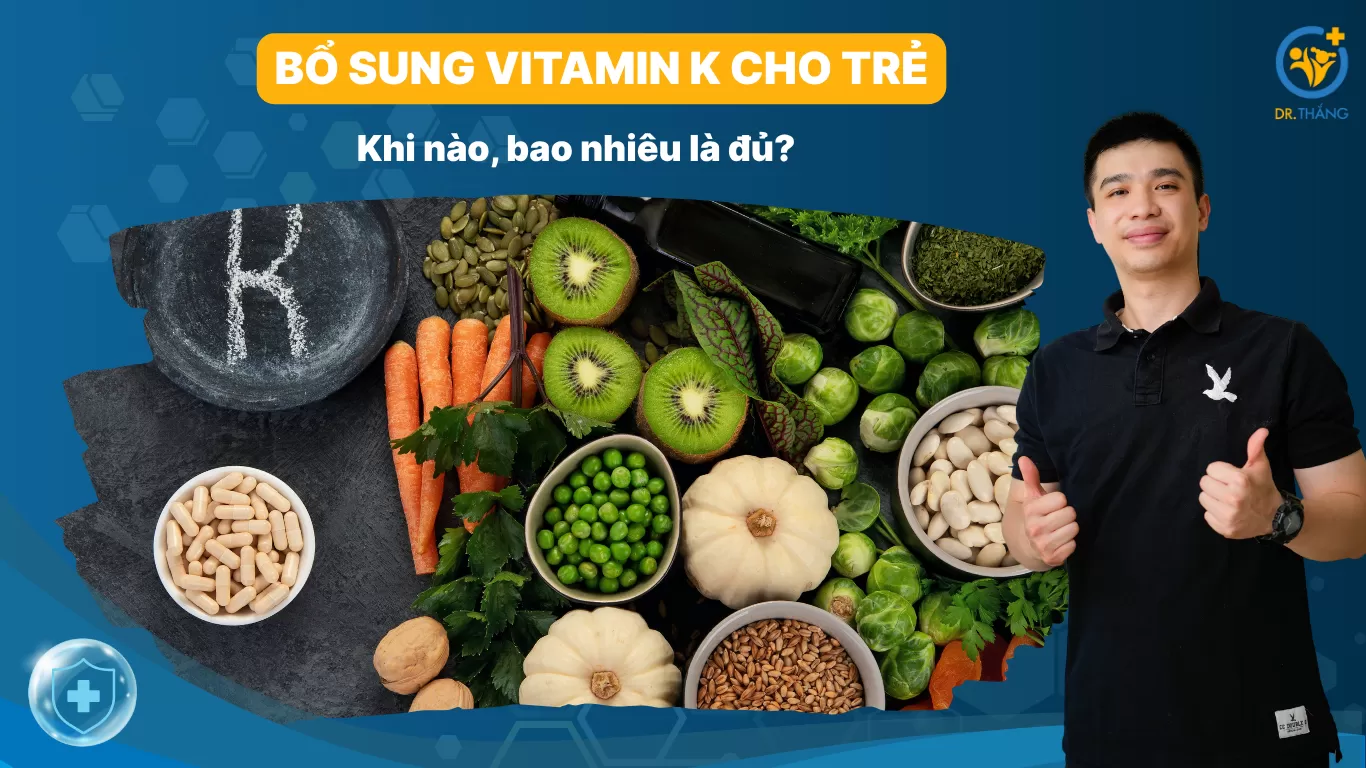 Bổ sung vitamin K cho trẻ: Khi nào, bao nhiêu là đủ?