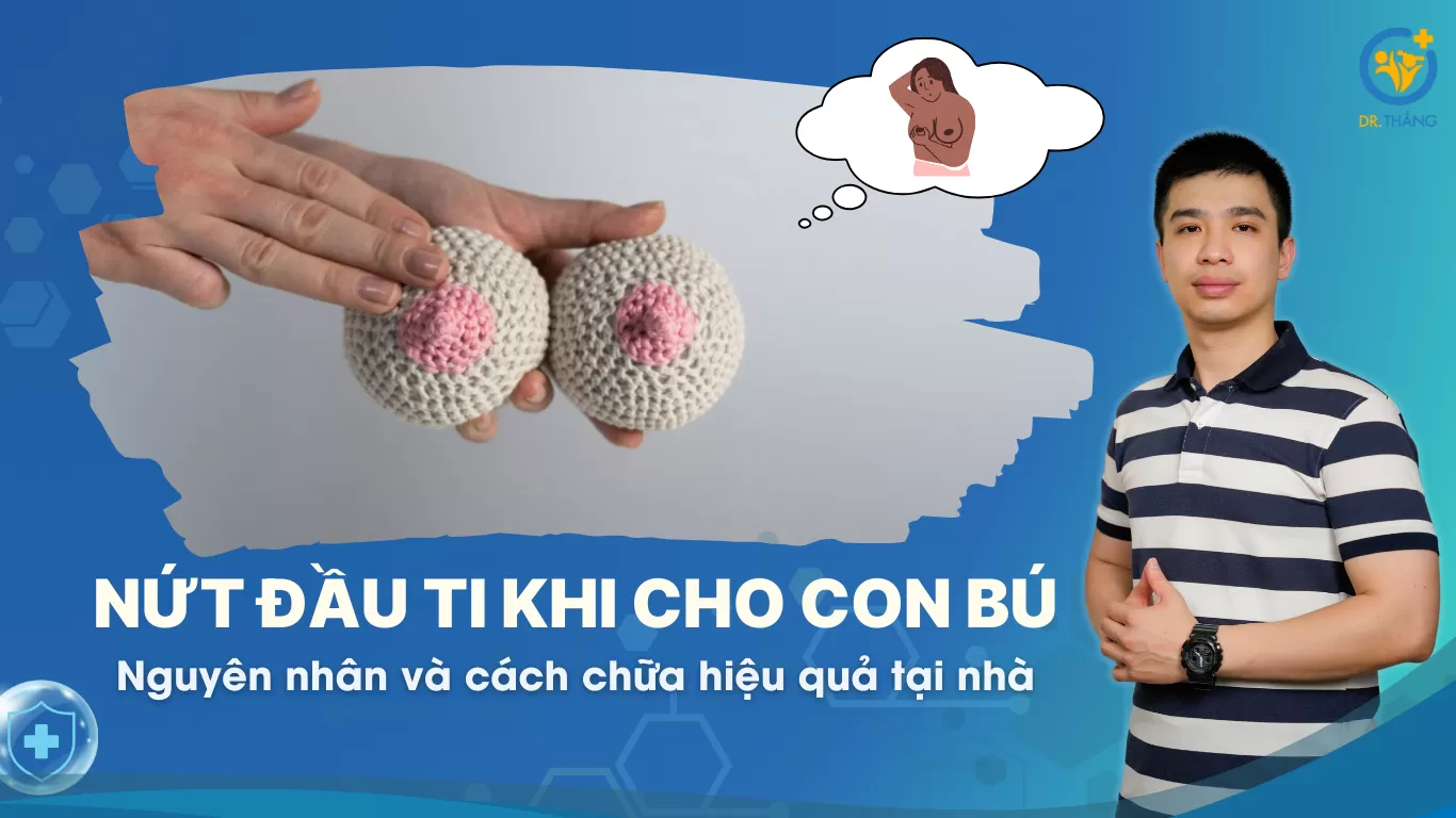 Nứt đầu ti khi cho con bú: Nguyên nhân và cách chữa hiệu quả tại nhà