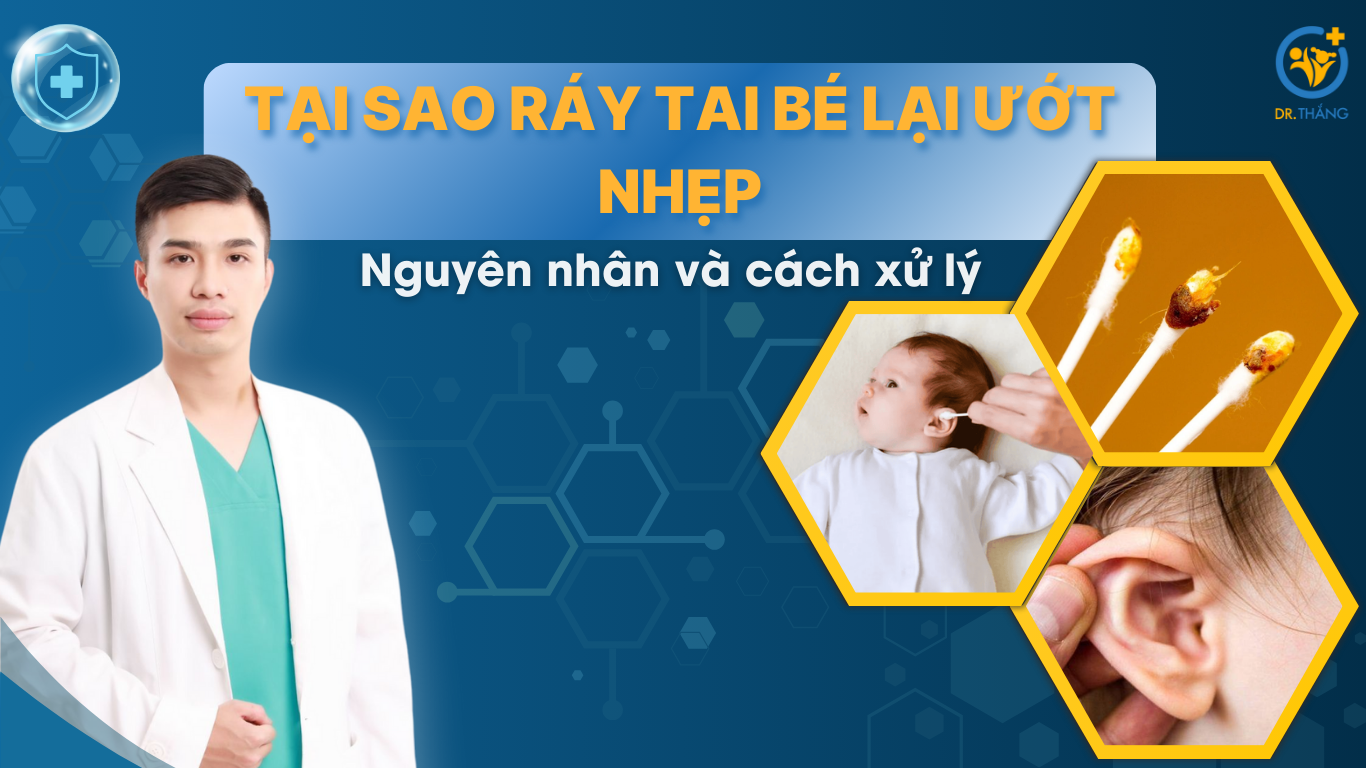 Tại sao ráy tai bé lại ướt nhẹp: Nguyên nhân và cách xử lý