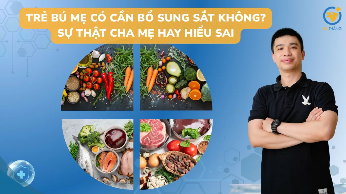 Trẻ bú mẹ có cần bổ sung sắt không? Sự thật cha mẹ hay hiểu sai
