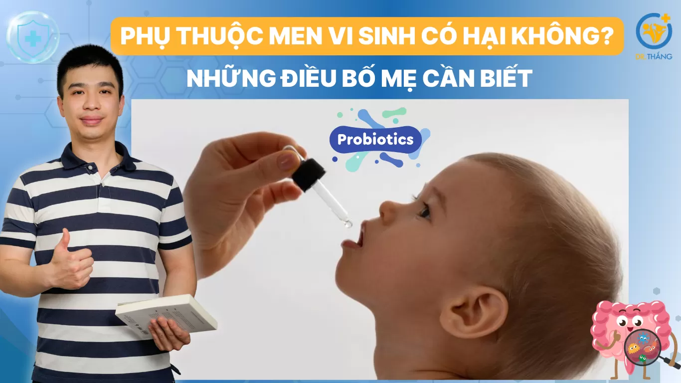 Phụ thuộc men vi sinh có hại không? Những điều bố mẹ cần biết
