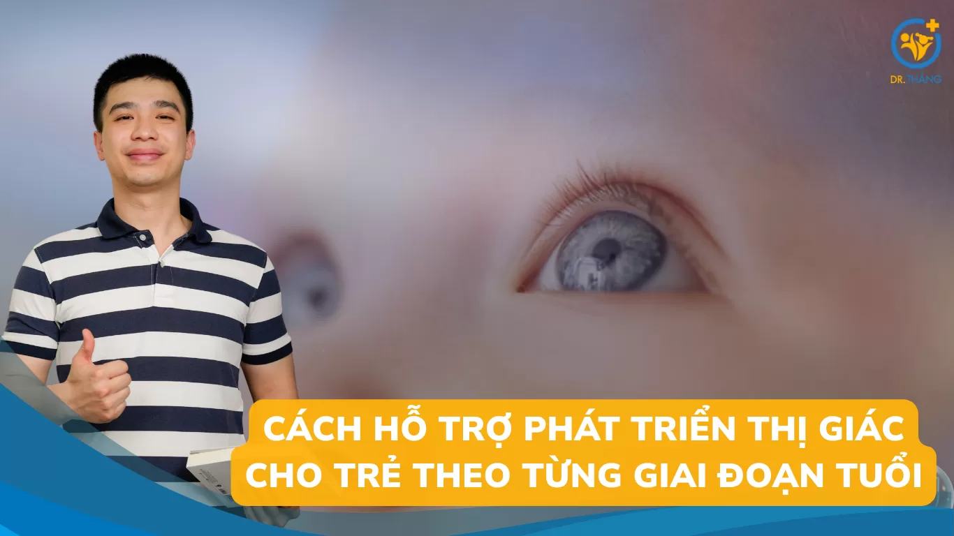 Cách hỗ trợ phát triển thị giác cho trẻ theo từng giai đoạn tuổi