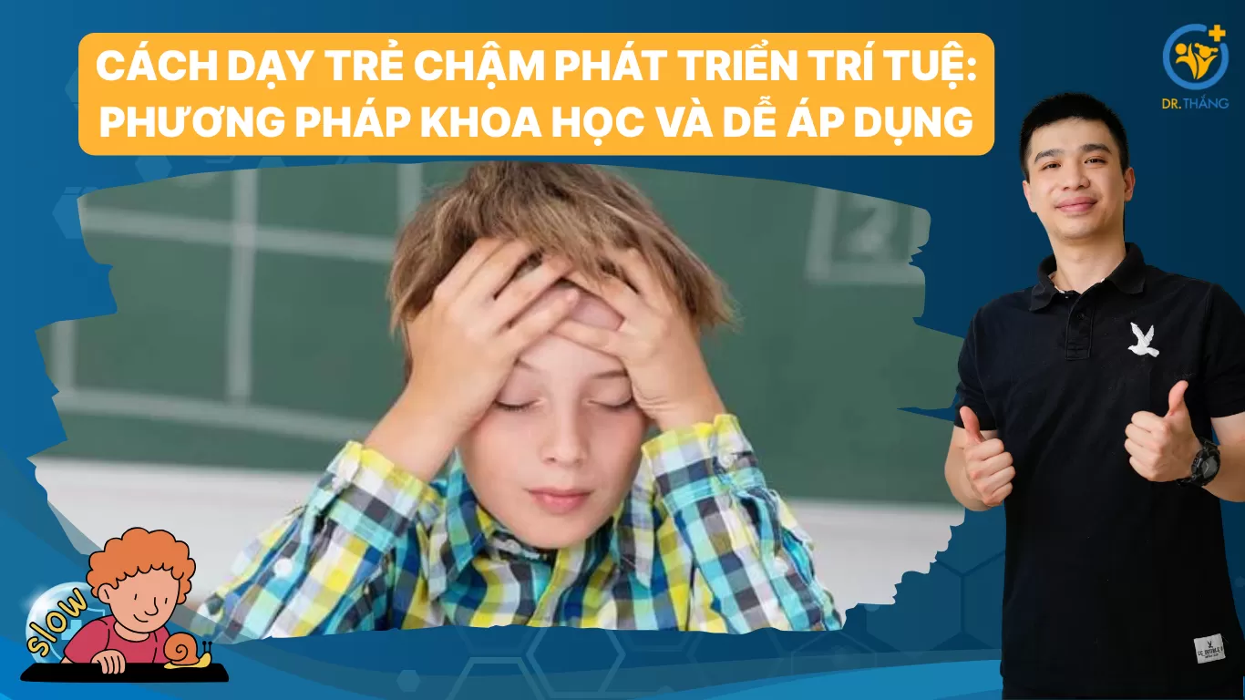 Cách dạy trẻ chậm phát triển trí tuệ: Phương pháp khoa học và dễ áp dụng