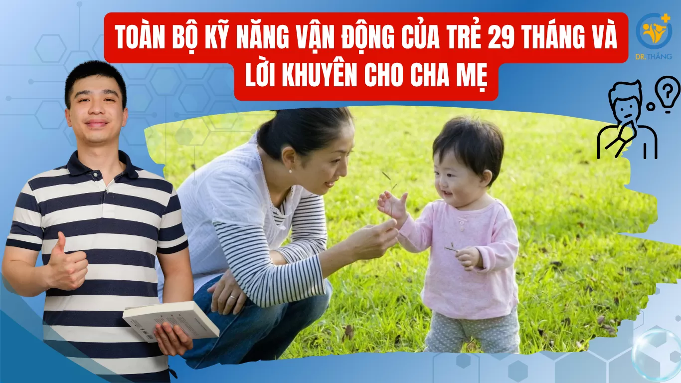 Toàn bộ kỹ năng vận động của trẻ 29 tháng và lời khuyên cho cha mẹ