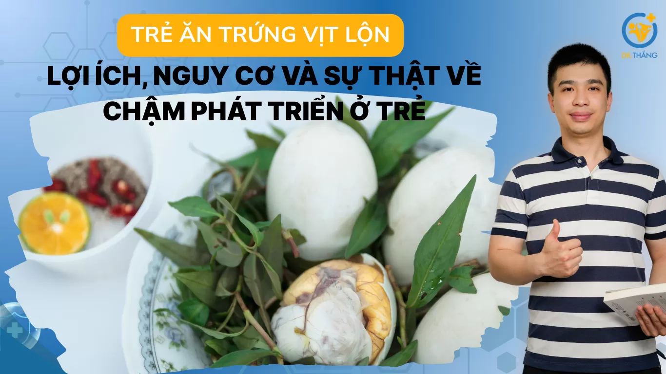 Trẻ ăn trứng vịt lộn: Lợi ích, nguy cơ và sự thật về chậm phát triển ở trẻ