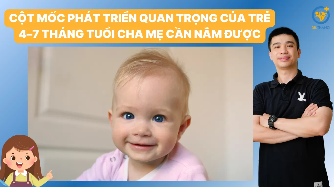 Cột mốc phát triển quan trọng của trẻ 4–7 tháng tuổi cha mẹ cần nắm được