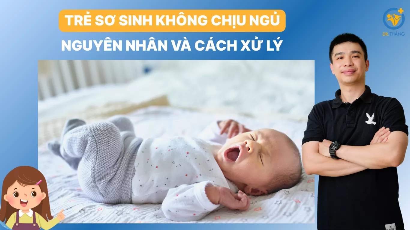 Trẻ sơ sinh không chịu ngủ: Nguyên nhân và cách xử lý