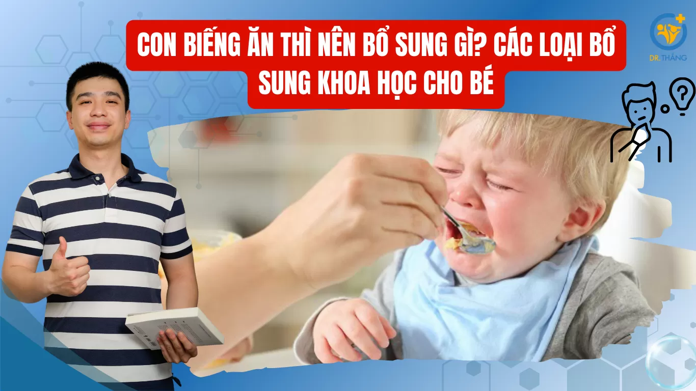 Con biếng ăn thì nên bổ sung gì? Các loại bổ sung khoa học cho bé