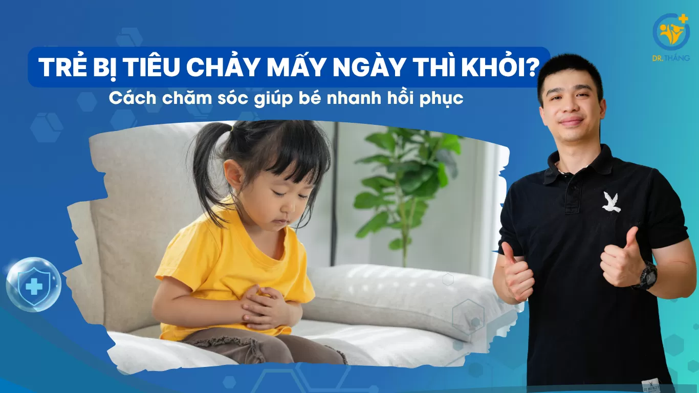 Trẻ bị tiêu chảy mấy ngày thì khỏi? Cách chăm sóc giúp bé nhanh hồi phục