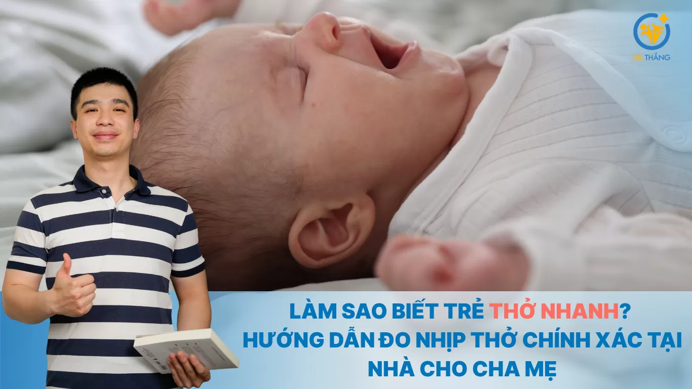 Làm sao biết trẻ thở nhanh? Hướng dẫn đo nhịp thở chính xác tại nhà cho cha mẹ
