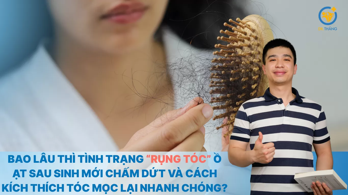 Bao lâu thì tình trạng rụng tóc ồ ạt sau sinh mới chấm dứt và cách kích thích tóc mọc lại nhanh chóng?