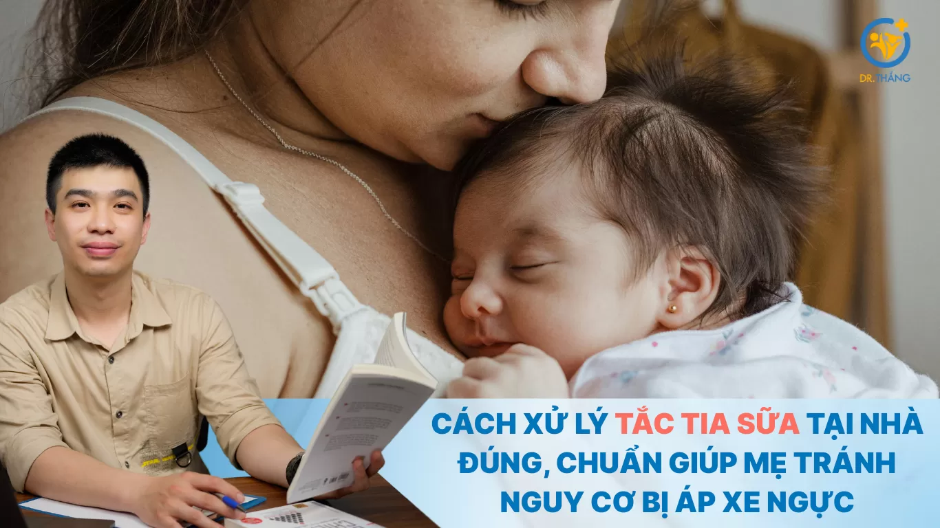 Cách xử lý tắc tia sữa tại nhà đúng, chuẩn giúp mẹ tránh nguy cơ bị áp xe ngực