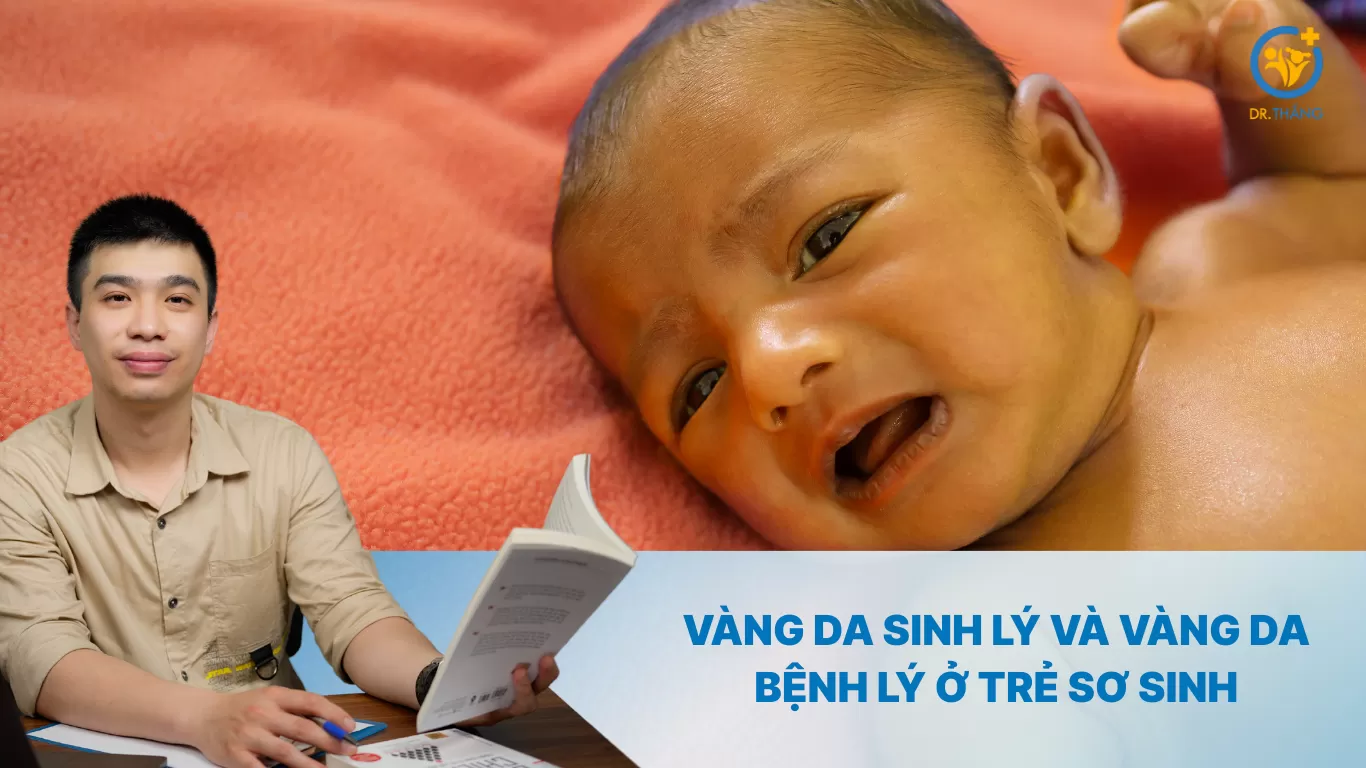 Vàng da sinh lý và vàng da bệnh lý ở trẻ sơ sinh: Cách phân biệt dễ hiểu nhất cho cha mẹ