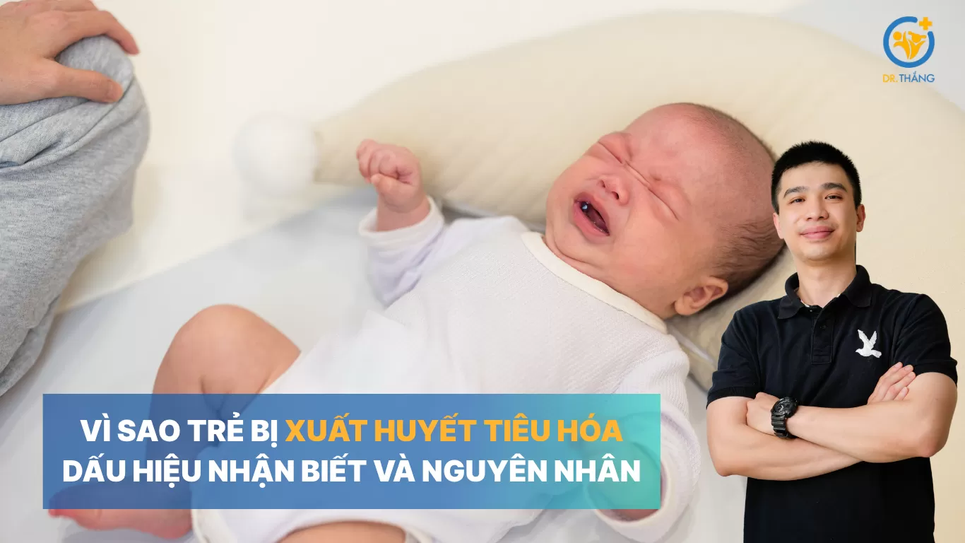 Vì sao trẻ bị xuất huyết tiêu hóa: Nhận biết và nguyên nhân