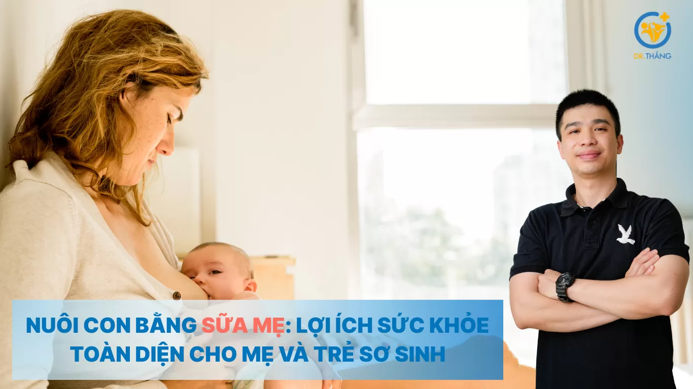 Nuôi con bằng sữa mẹ: Lợi ích sức khỏe toàn diện cho mẹ và trẻ sơ sinh
