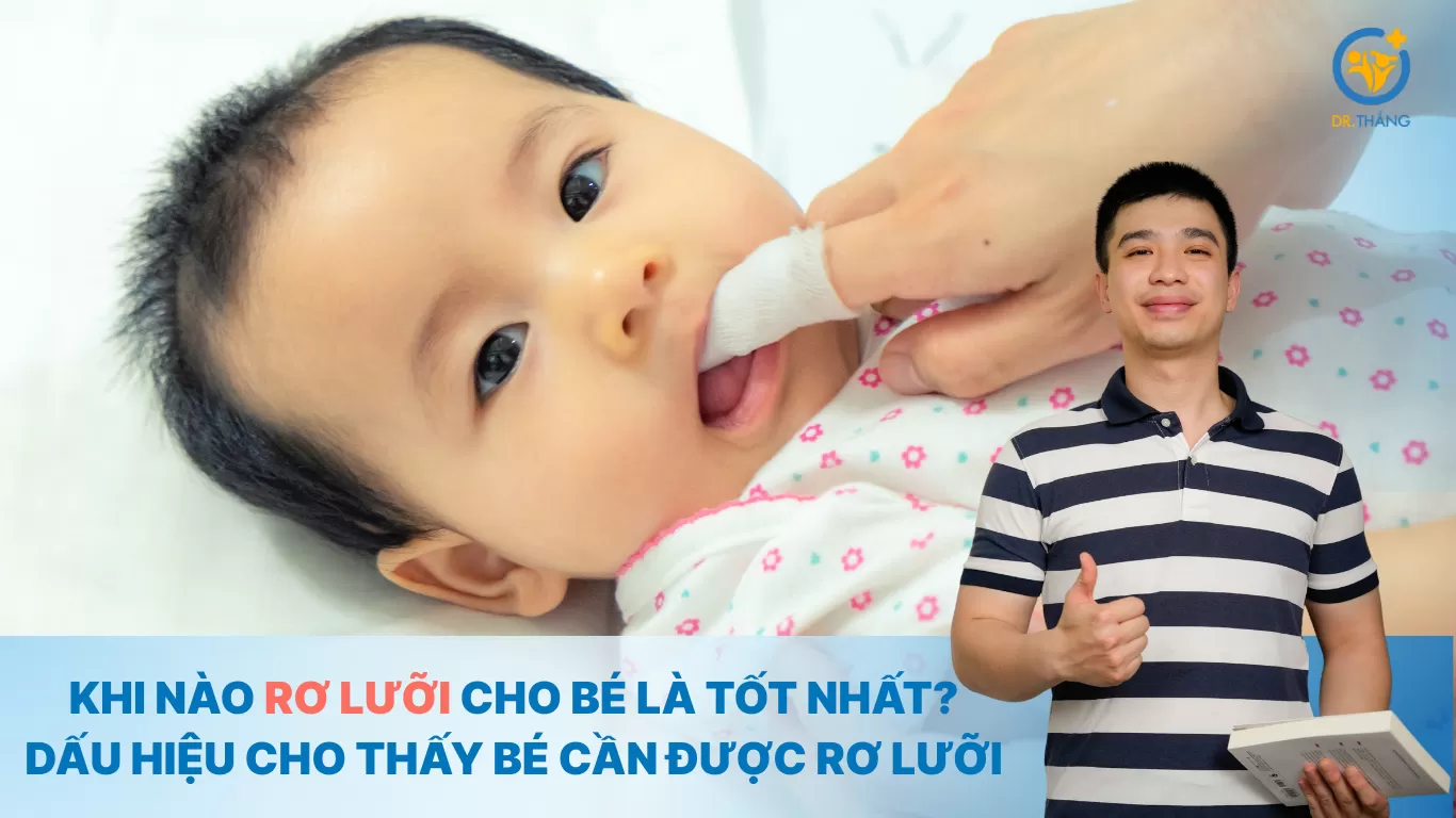 Khi nào rơ lưỡi cho bé là tốt nhất? Dấu hiệu cho thấy bé cần được rơ lưỡi