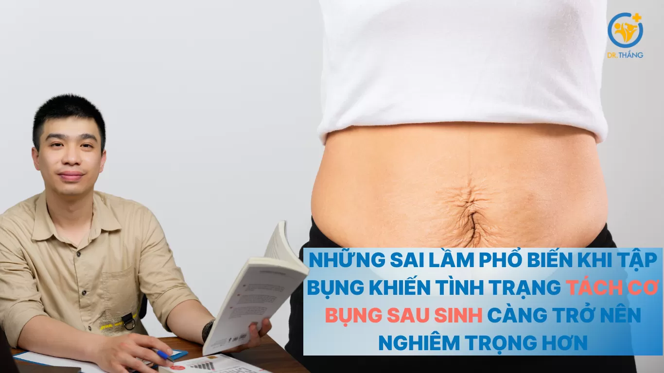 Những sai lầm phổ biến khi tập bụng khiến tình trạng tách cơ bụng sau sinh càng trở nên nghiêm trọng hơn