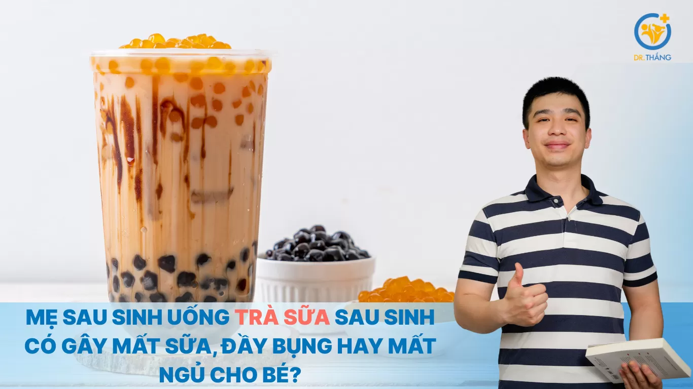 Mẹ sau sinh uống trà sữa sau sinh có gây mất sữa, đầy bụng hay mất ngủ cho bé?