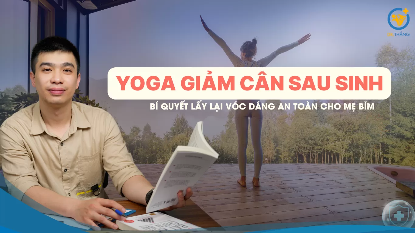 Yoga giảm cân sau sinh: Bí quyết lấy lại vóc dáng an toàn cho mẹ bỉm
