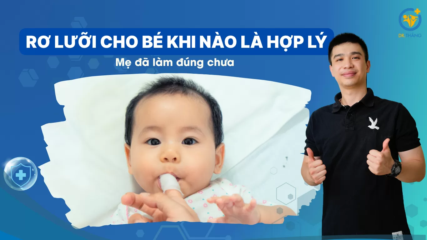 Rơ lưỡi cho bé khi nào là hợp lý? Mẹ đã làm đúng chưa