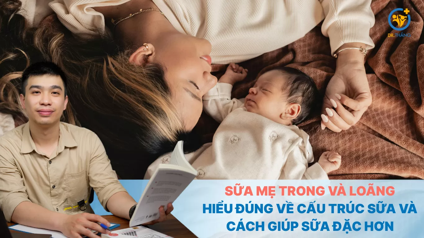 Sữa mẹ trong và loãng: Hiểu đúng về cấu trúc sữa và cách giúp sữa đặc hơn