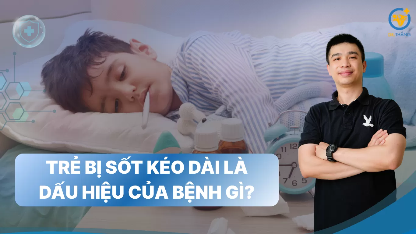Trẻ bị sốt kéo dài là dấu hiệu của bệnh gì?
