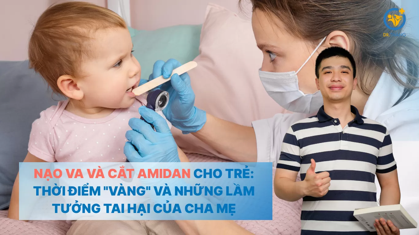 Nạo VA và cắt Amidan cho trẻ: Thời điểm 