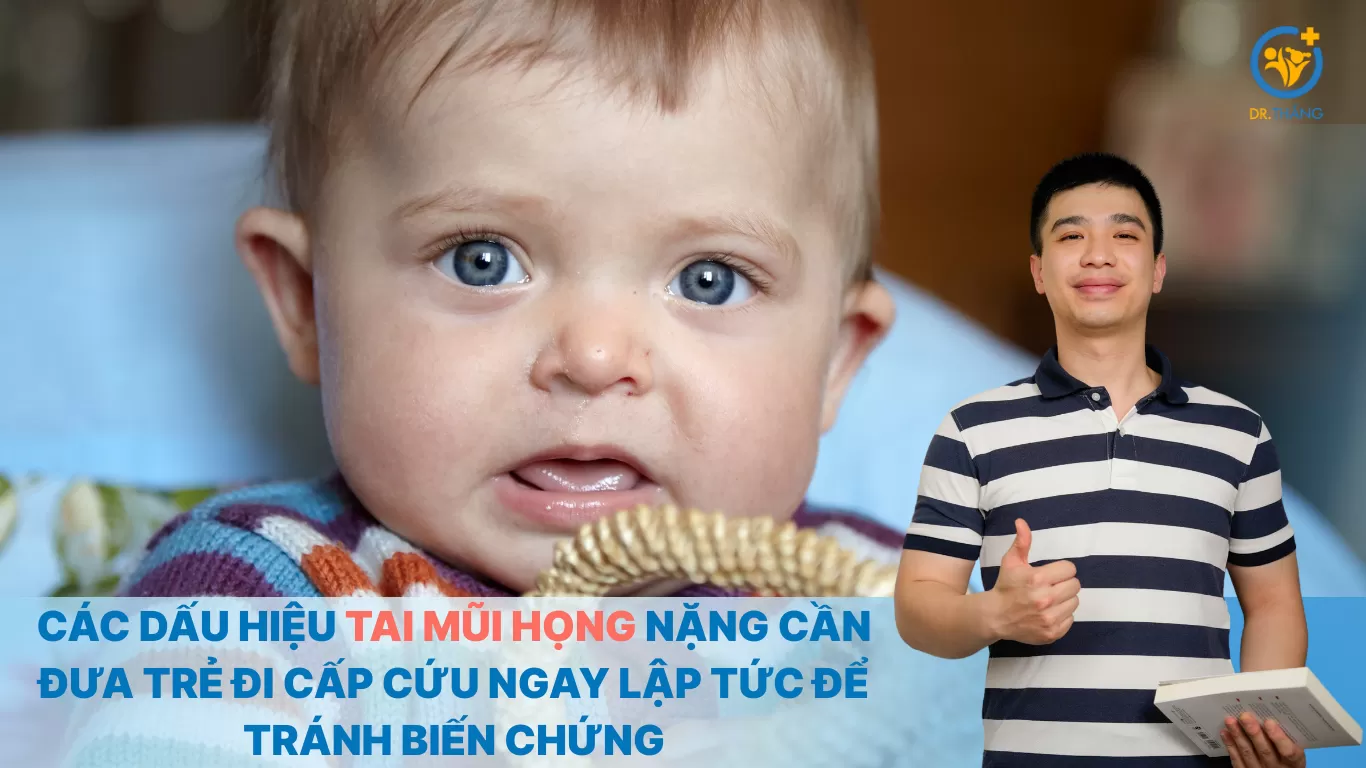 Các dấu hiệu cảnh báo bệnh tai mũi họng chuyển biến nặng mà bố mẹ cần đưa trẻ đi cấp cứu ngay lập tức để tránh biến chứng