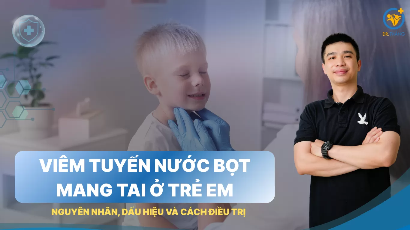 Viêm tuyến nước bọt mang tai ở trẻ em: Nguyên nhân, dấu hiệu và cách điều trị