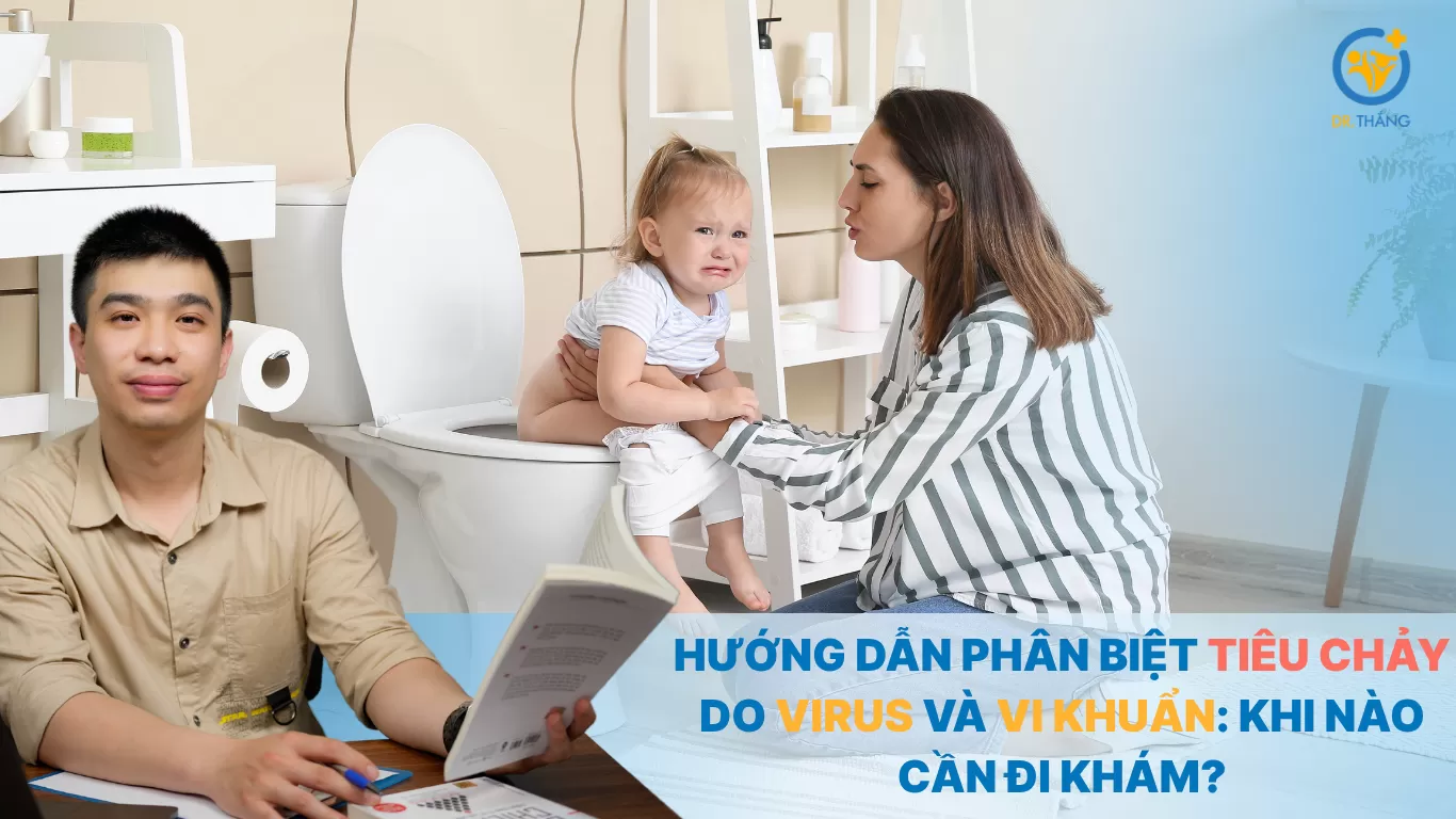 Hướng dẫn phân biệt tiêu chảy do virus và vi khuẩn: Khi nào cần đi khám?