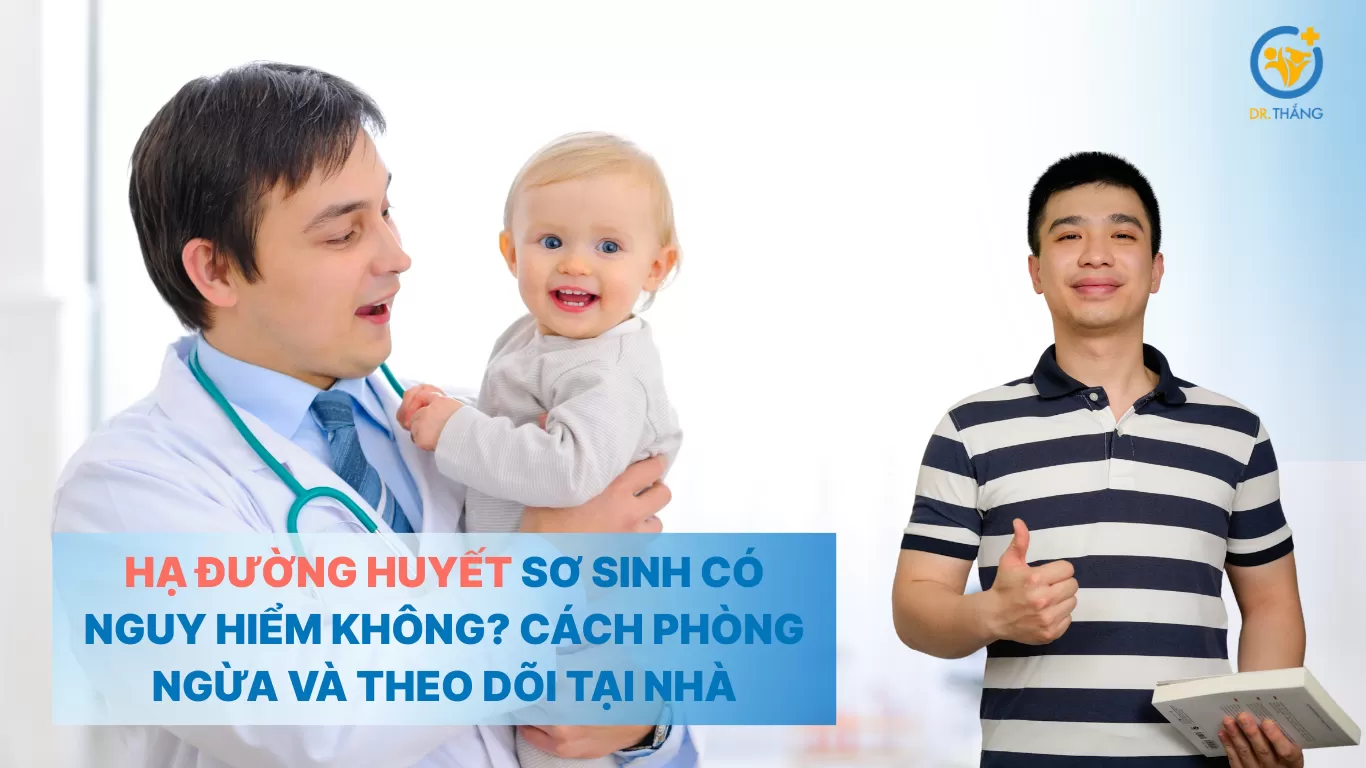 Hạ đường huyết sơ sinh có nguy hiểm không? Cách phòng ngừa và theo dõi tại nhà