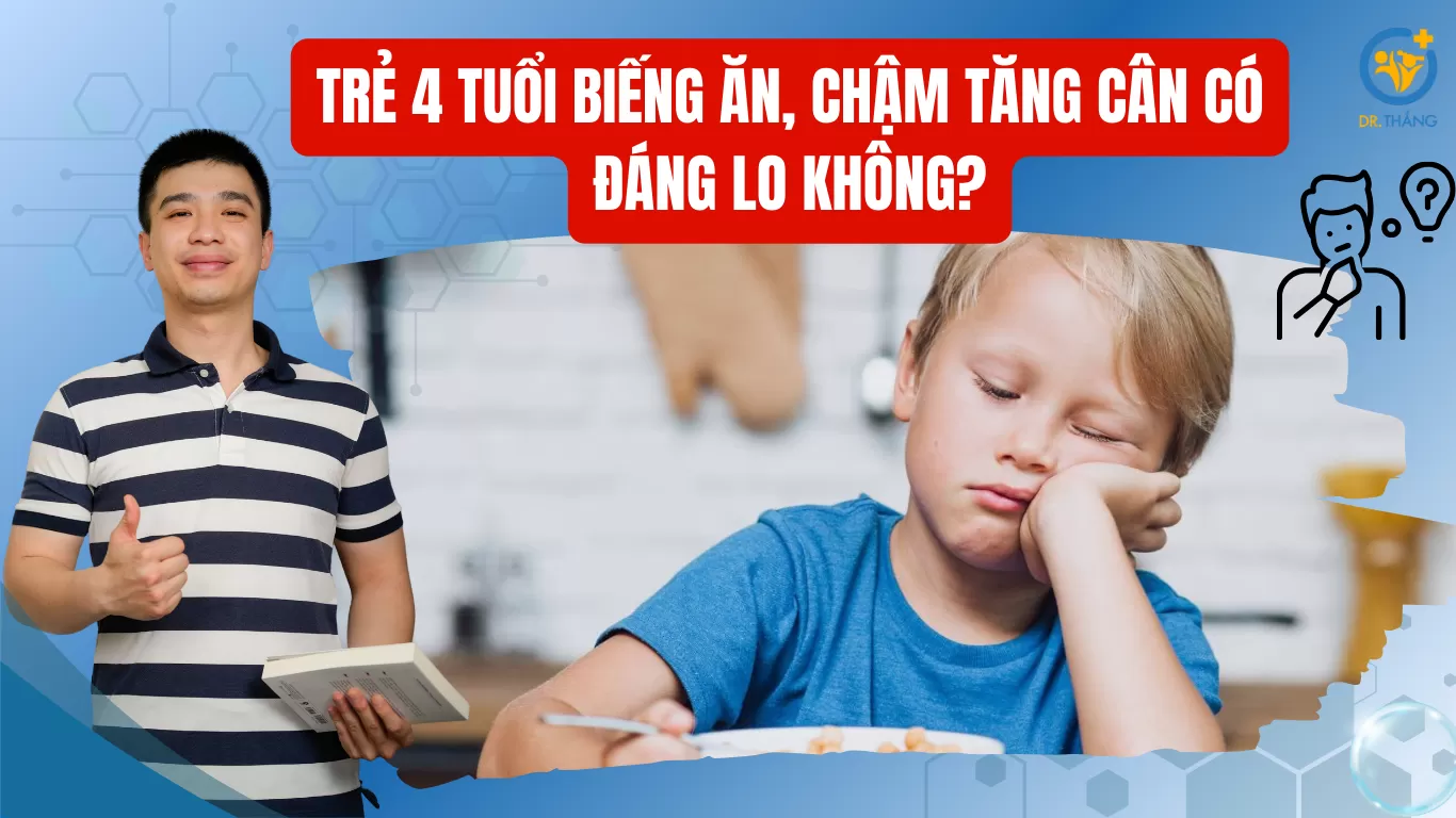 Trẻ 4 tuổi biếng ăn, chậm tăng cân có đáng lo không?