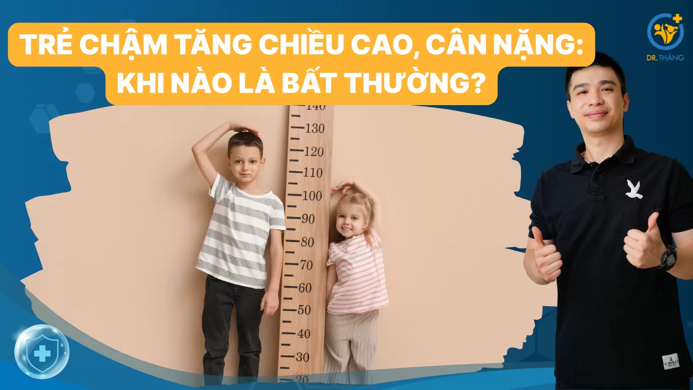 Trẻ chậm tăng chiều cao, cân nặng: Khi nào là bất thường?