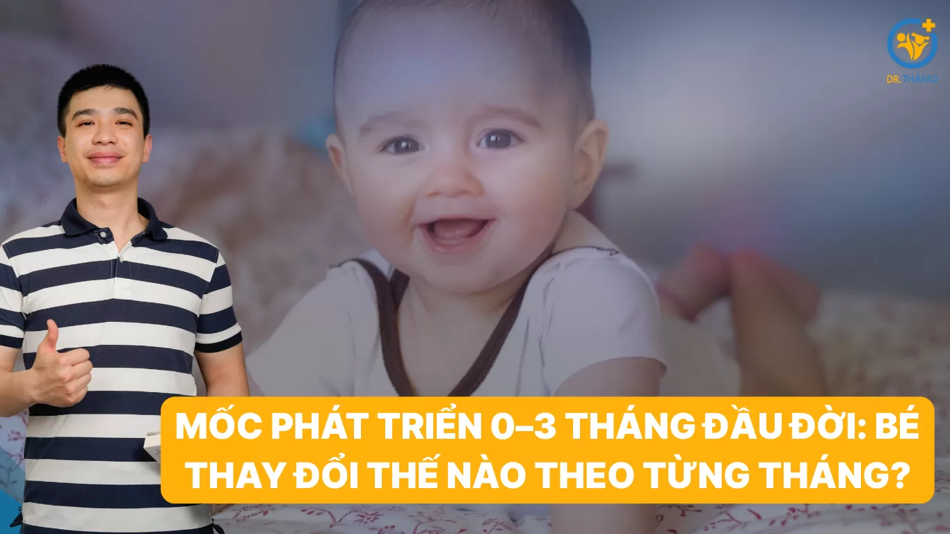 Mốc phát triển 0–3 tháng đầu đời: Bé thay đổi thế nào theo từng tháng?