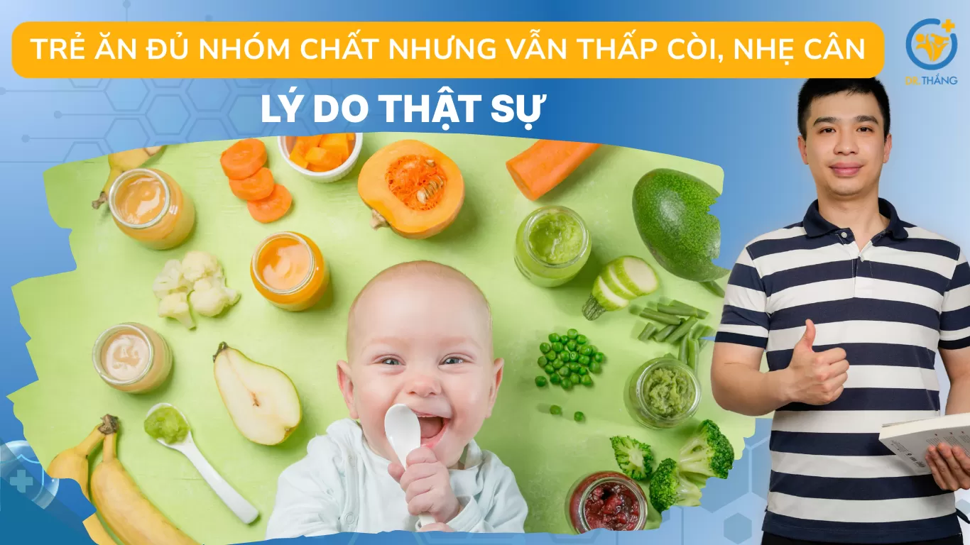 Trẻ ăn đủ nhóm chất nhưng vẫn thấp còi, nhẹ cân: Lý do thật sự