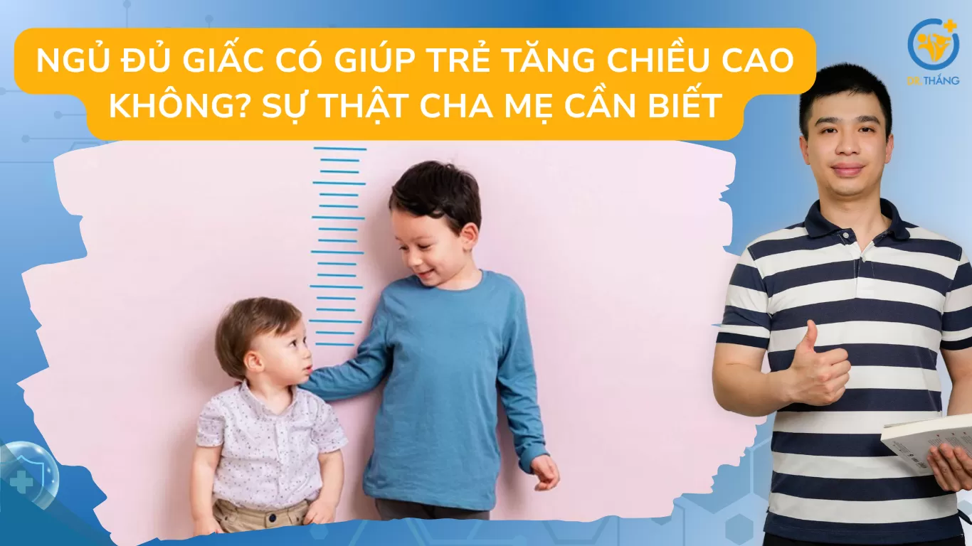 Ngủ đủ giấc có giúp trẻ tăng chiều cao không? Sự thật cha mẹ cần biết