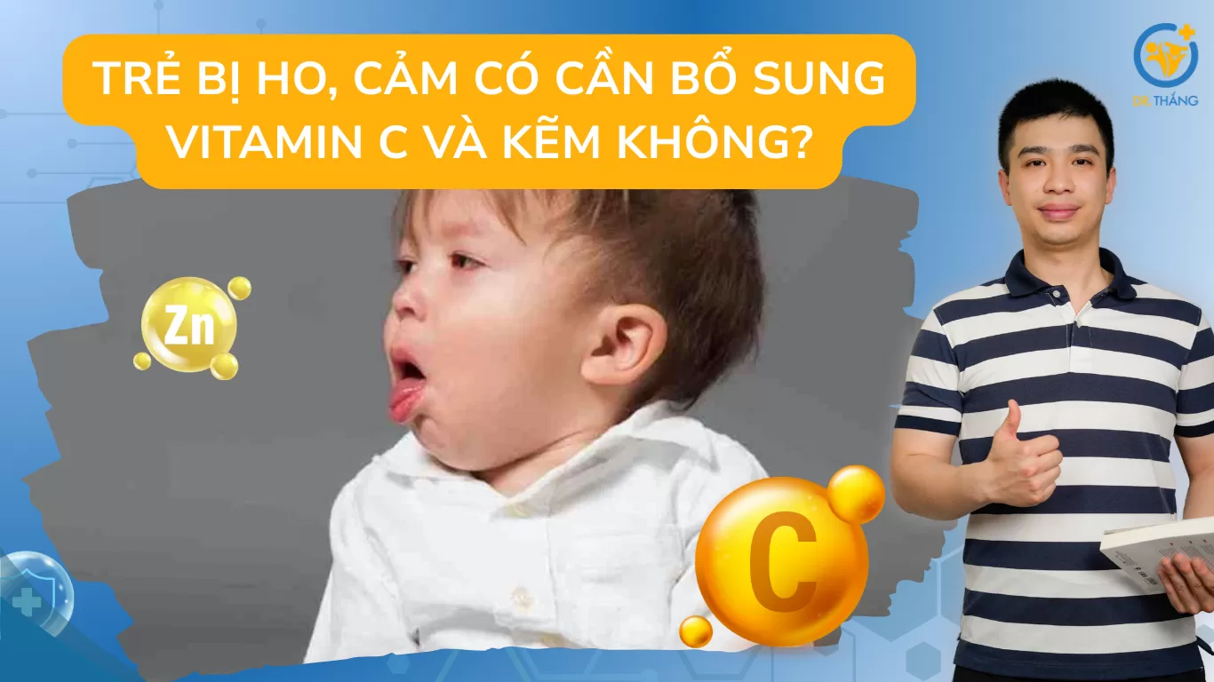 Trẻ bị ho, cảm có cần bổ sung vitamin C và Kẽm không?