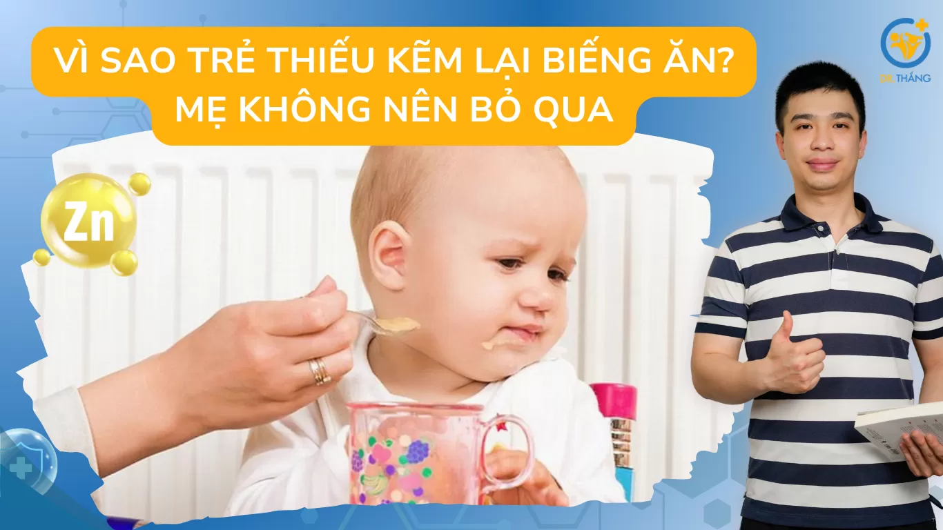 Vì sao trẻ thiếu kẽm lại biếng ăn? Mẹ không nên bỏ qua