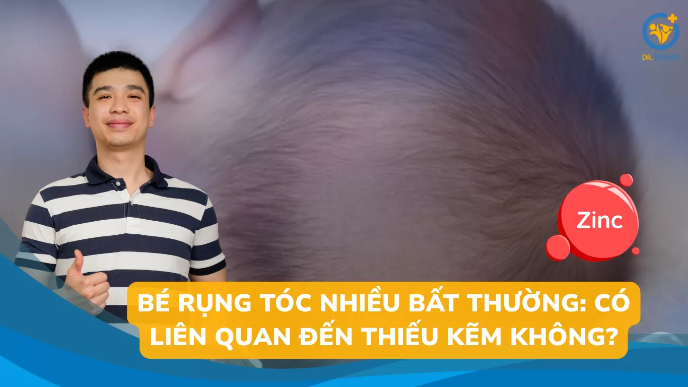 Bé rụng tóc nhiều bất thường: Có liên quan đến thiếu kẽm không?
