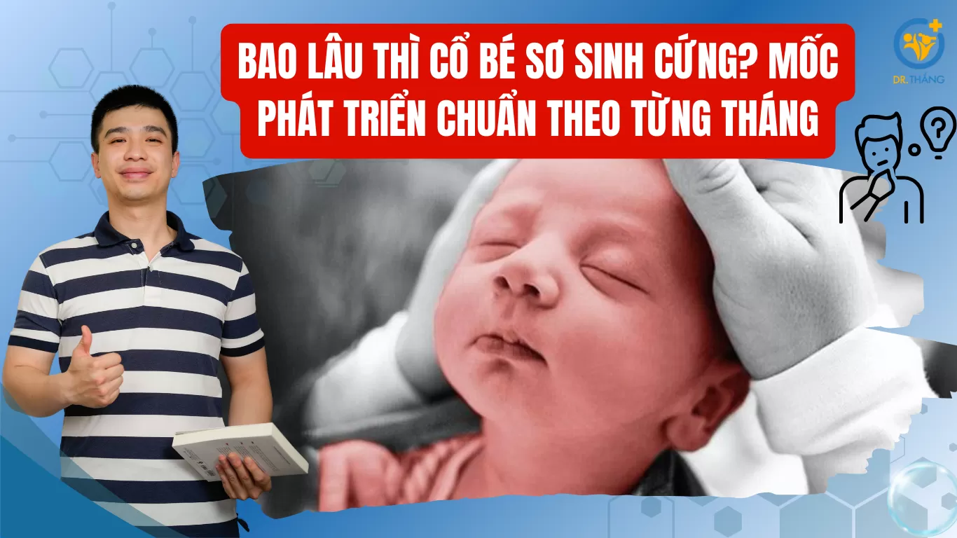 Bao lâu thì cổ bé sơ sinh cứng? Mốc phát triển chuẩn theo từng tháng