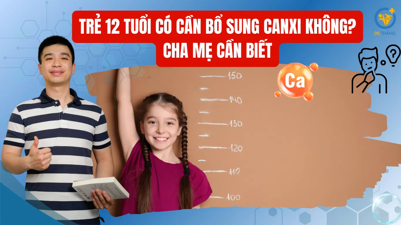 Trẻ 12 tuổi có cần bổ sung canxi không? Cha mẹ cần biết