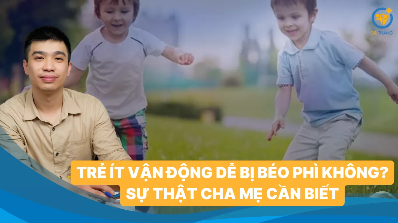 Trẻ ít vận động dễ bị béo phì không? Sự thật cha mẹ cần biết