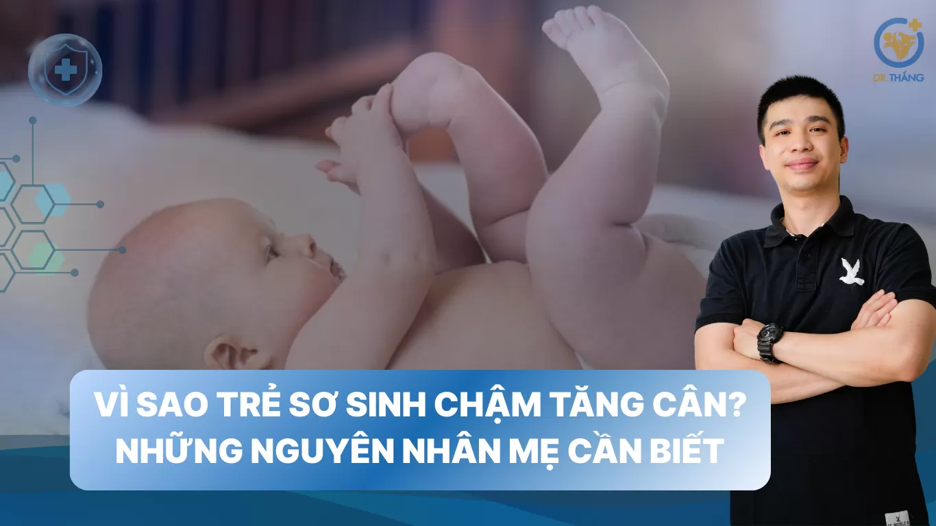 Vì Sao Trẻ Sơ Sinh Chậm Tăng Cân? Những Nguyên Nhân Mẹ Cần Biết