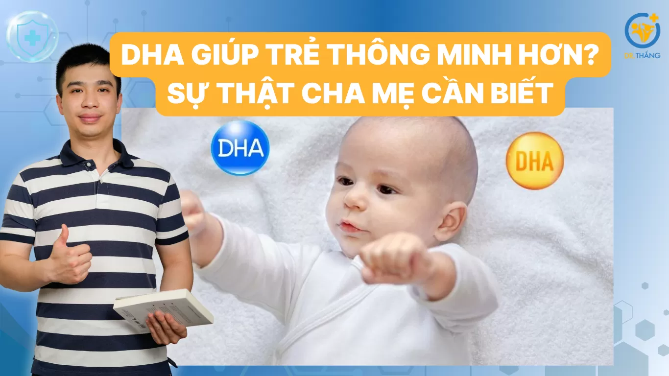 DHA giúp trẻ thông minh hơn? Sự thật cha mẹ cần biết