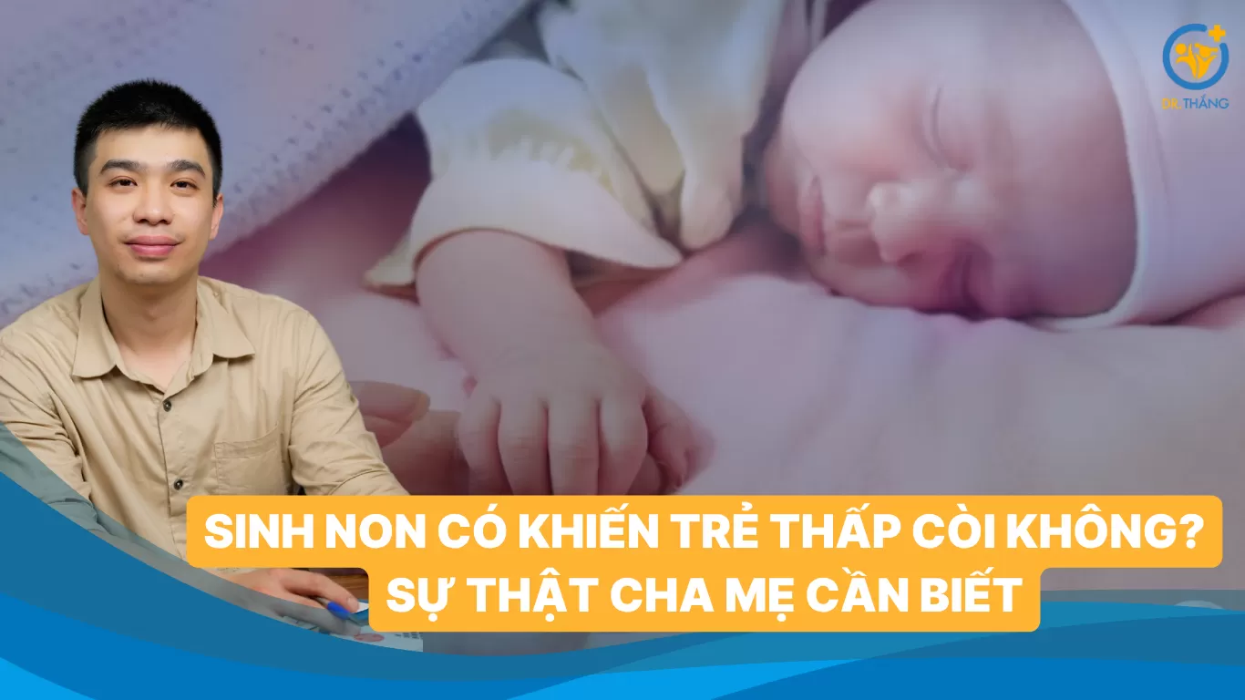 Sinh non có khiến trẻ thấp còi không? Sự thật cha mẹ cần biết