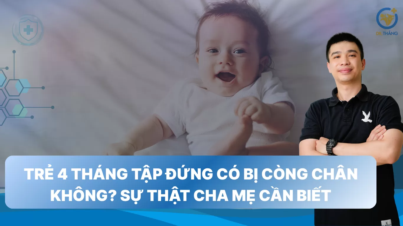 Trẻ 4 tháng tập đứng có bị còng chân không? Sự thật cha mẹ cần biết