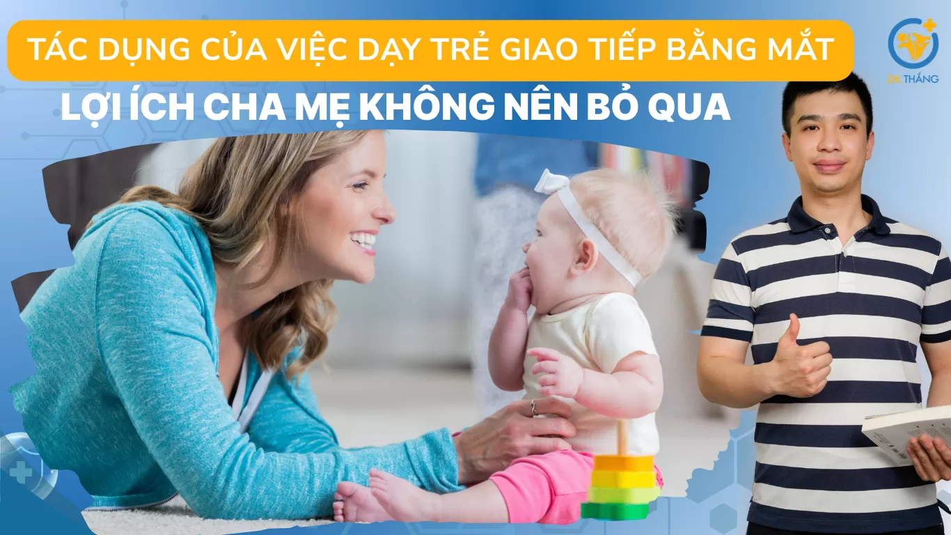 Tác dụng của việc dạy trẻ giao tiếp bằng mắt: Lợi ích cha mẹ không nên bỏ qua