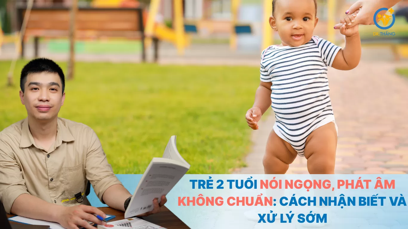 Trẻ 2 tuổi nói ngọng, phát âm không chuẩn: Cách nhận biết và xử lý sớm