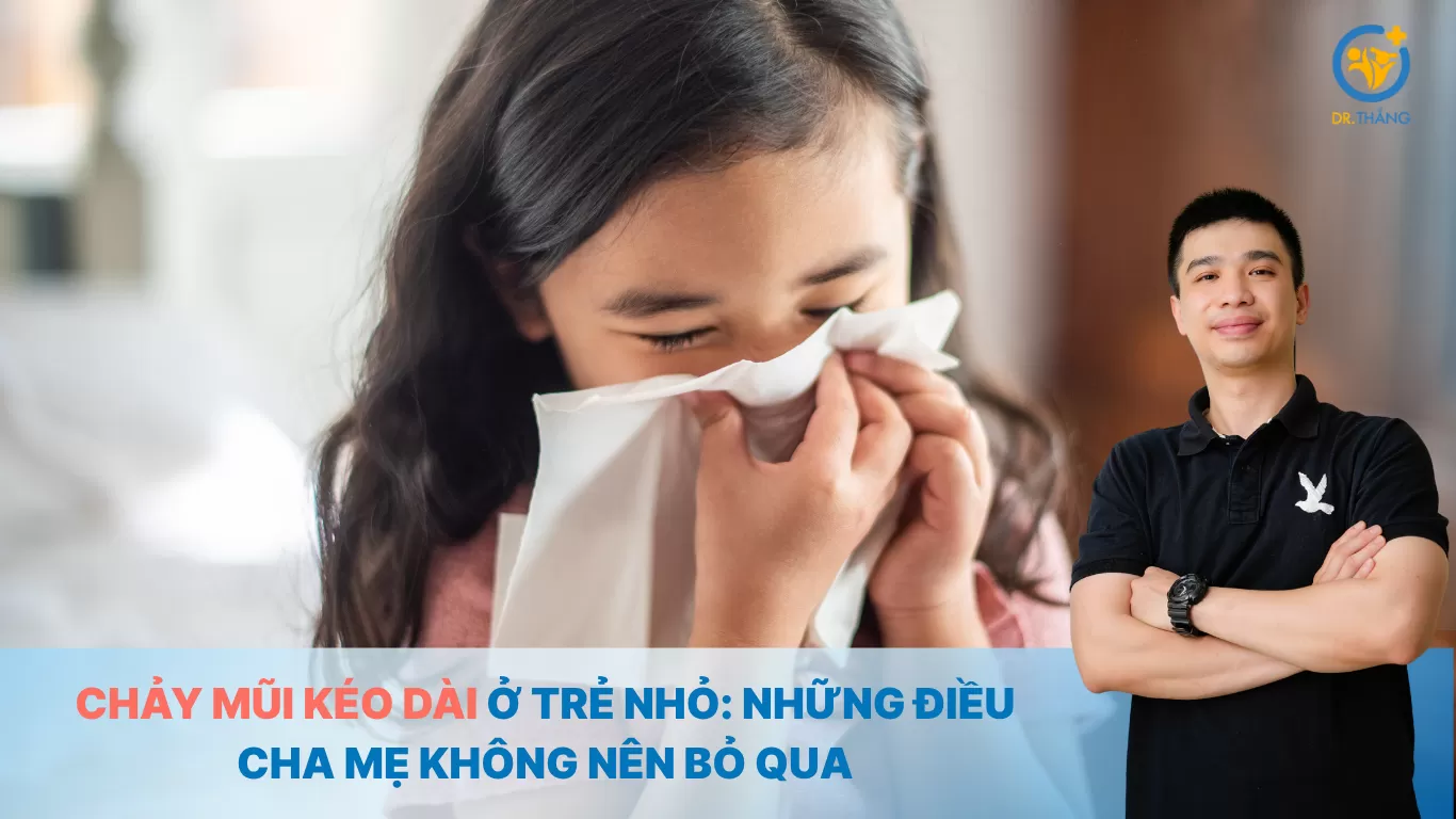Chảy mũi kéo dài ở trẻ nhỏ: Những điều cha mẹ không nên bỏ qua