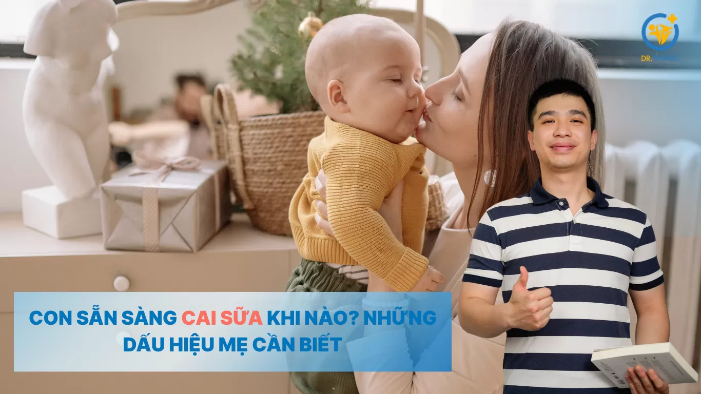 Con sẵn sàng cai sữa khi nào? Những dấu hiệu mẹ cần biết